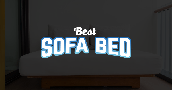Best Sofa Beds 2021 – Our top 7 most comfortable sleeper sofas